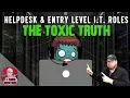 The Toxic Truth About Help Desk Entry Level I T Roles