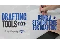 Drafting Tools 101 - Using Straightedges for Drawing and Drafting