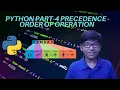 Python tutorial Python part-4 Python coding Precedence - order of operation