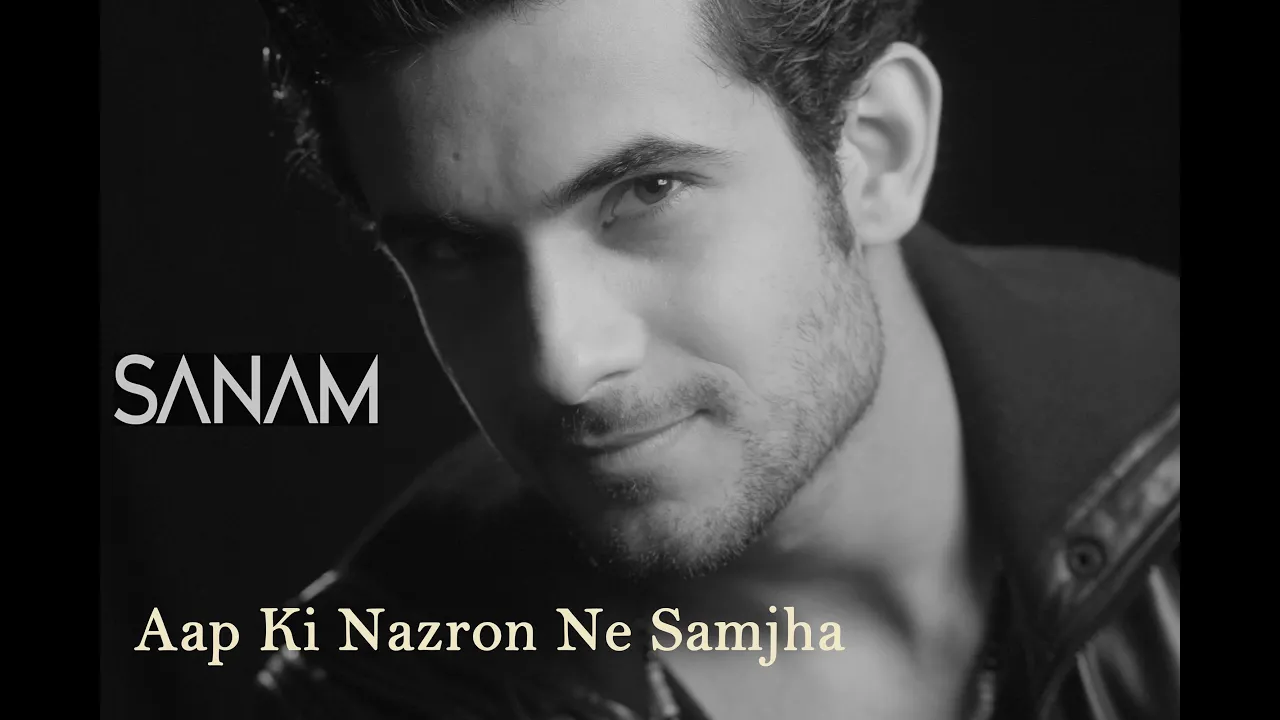 Aap Ki Nazron Ne Samjha | Sanam