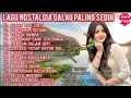 Download Lagu PALING BANYAK DI CARI ‼️ALBUM LAGU NOSTALGIAA | ENAK BUAT SANTAI 🔥🎼🎧