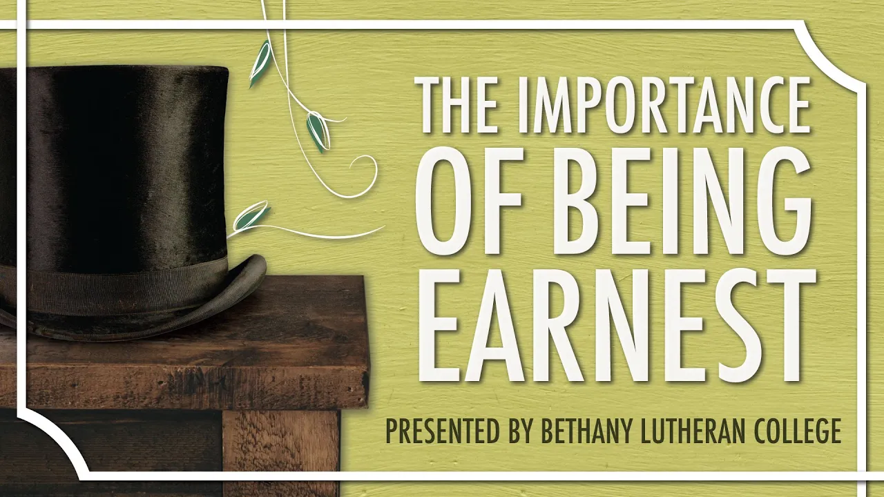 The Importance Of Being Earnest presented by Bethany Lutheran College