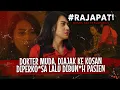 Lagu Cerita Miris Kematian Dokter Cantik, Diperk*sa Lalu Dibun*h Pasiennya Sendiri | Rajapati Eps 60 Full