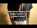 How to Tie a Square Knot Single Column Tie Step-by-Step Beginner Guide