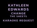 Download Lagu Kathleen Edwards - Change The Sheets • KARAOKE