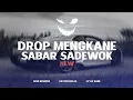 Download Lagu [ FREE FLM ] DROP ENAKUEN | SABAR SADEWOK YANG KALIAN CARI 2025