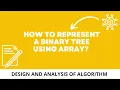 How to represent a binary tree using array