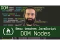 DOM Nodes - Beau teaches JavaScript
