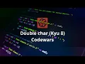 Double char Kyu 8 - Codewars