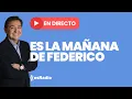 Lagu Es la Mañana de Federico: Emisión en directo