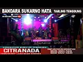 Download Lagu BANDARA SUKARNO HATA ~ TARLING TENGDUNG || CITRA NADA LIVE DESA GEGER KUNCI || SONGGOM - BREBES