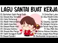 Download Lagu Lagu Enak Didengar Saat Santai Dan Kerja || Bagus Untuk Menaikan Mood Kerja Terbaru 2025