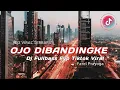 Download Lagu Dj Ojo Dibandingke Viral Tiktok Fullbass 🎧 || Dj Viral Farel Frayoga 🎶