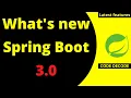 What s new in Spring boot 3 Latest features How to Migrate Spring boot 3 0 Code Decode