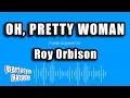 Download Lagu Roy Orbison - Oh, Pretty Woman (Karaoke Version)