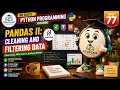 Day 77 Pandas II Cleaning Filtering Data Edulexis