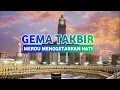 Download Lagu GEMA TAKBIR MERDU MENGGETARKAN HATI