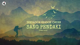 Download Sang Pendaki (Video Lyric) SERDADOE RINDOE ORDER MP3