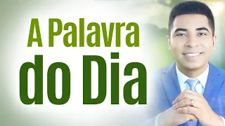 A PALAVRA DO DIA - 16 DE MARÇO - ORAÇÃO FORTE DE HOJE