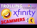Trolling Xfinity Comcast Scammers