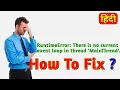 How To Fix RuntimeError There is No Current Event Loop in Thread MainThread GKBotz