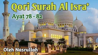 Download Qori Surah Al Isra' Ayat 78-82 | Nasrullah Official MP3