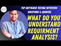 What do you understand by Requirement Analysis Software Testing Interview Questions