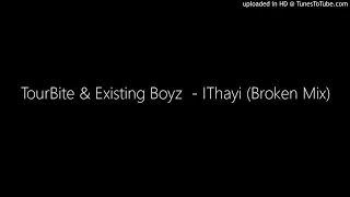 tourbite u0026 existing boyz ithayi broken mix 