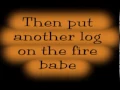 Download Lagu Tompall Glaser PUT ANOTHER LOG ON THE FIRE Lyrics and Song