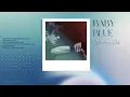 Vietsub + Lyrics || Baby Blue – Winona Oak