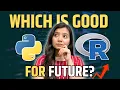 Python VS R Choose the RIGHT language best for your FUTURE
