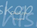 Chiskop - B'Oyaphi