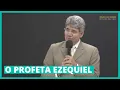 Lagu O PROFETA EZEQUIEL - Hernandes Dias Lopes