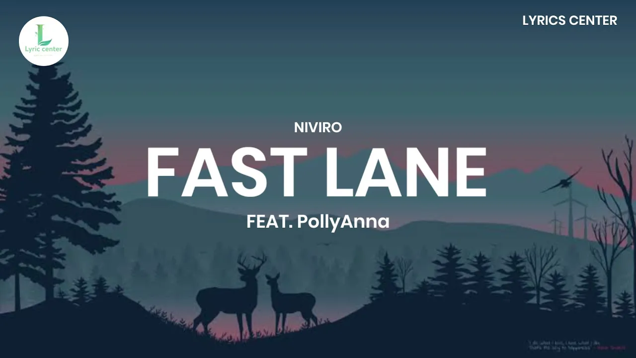 NIVIRO - Fast Lane (Lyrics Center) Feat. PollyAnna