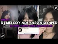 DJ ADE SARAH SLOWED | DJ MELODY ADE SARAH KAU MEMANG GENIT VIRAL TIKTOK TERBARU 2024