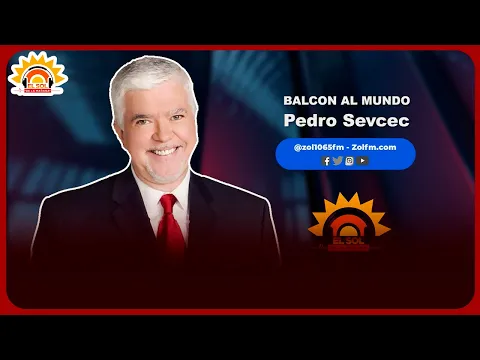 BALCÓN AL MUNDO CON EL PERIODISTA PEDRO SEVCEC