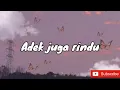 Download Lagu Adek juga rindu(lyrics)