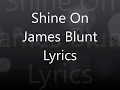 Shine on Lyrics James Blunt