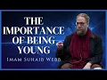 Download Lagu The Importance of Being Young | Imam Suhaib Webb
