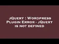 jQuery Wordpress Plugin Error - jQuery is not defined