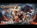 CROODS 3 Trailer 2026 Epic New Villain Cinematic Concept Trailer
