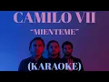 Camilo Séptimo - Mienteme (KARAOKE)