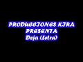 J ALVAREZ FT ÑEJO Y DALMATA & JORY - DEJA (LETRA)