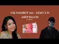Download Lagu LIRIK LAGU CIK NAMBUT SARATUS AZMY Z Ft ASEP BALON