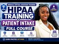 HIPPA CERTIFICATION OVERALL PATIENT INTAKE TRAINING FOR MEDICAL VIRTUAL ASSISTANT FULL COURSE