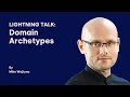 Download Lagu Domain Archetypes - Mike Wojtyna - DDD Europe 2025 Lightning Talks MP3