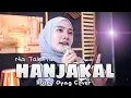 Download Lagu HANJAKAL (NINING MEIDA) - NIA TALENTA I RUSDY OYAG COVER
