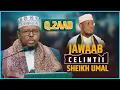 Download Lagu Jawaab Faahfaahsan Oo Ku socota Hadalkii Sheikh Umal || Sheikh Cabdulqaadir Cukaasha || Qaybtii 2aad