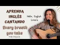 Download Lagu APRENDA INGLÊS COM MÚSICA - The Police - Every Breath You Take