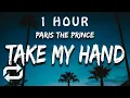 Download Lagu [1 HOUR 🕐 ] PARIS The Prince - Take My Hand (Lyrics)